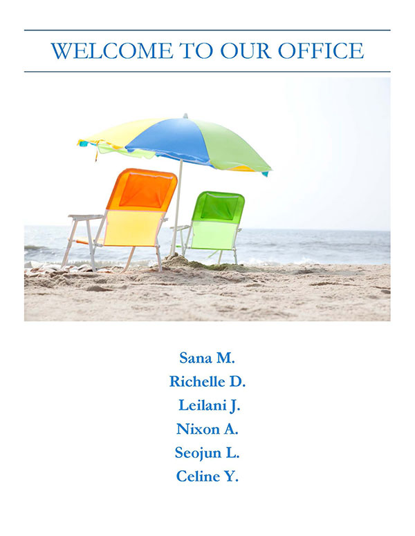 Welcome - WELCOME TO OUR OFFICE! Sana M., Michelle D., Leilani J., Nixon A., Seojun L., Celine Y.