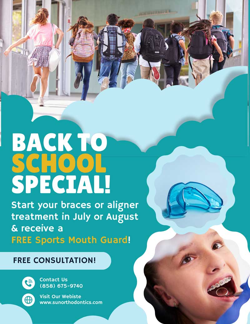 BACK TO SCHOOL SPECIAL! Start your braces or aligner treatment in July or August & receive a FREE Sports Mouth Guard! FREE CONSULTATION! Contact Us: (858) 675-9740. Visit Our Webiste: www.sunorthodontics.com.