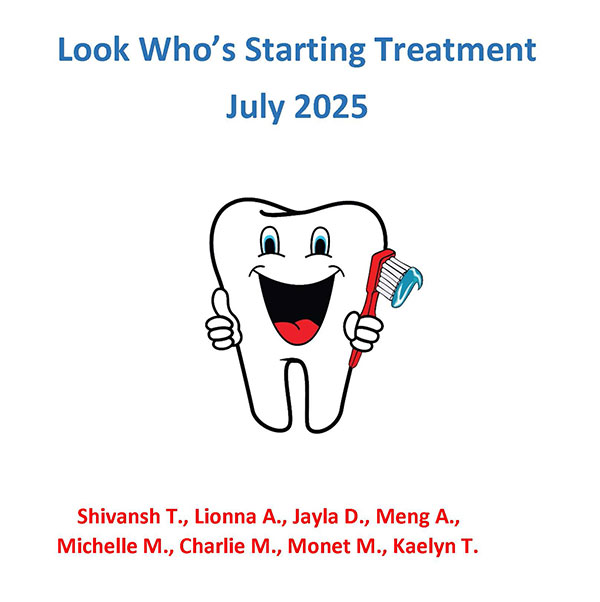 Starting - Look Who’s Starting Treatment in July 2025! Shivansh T., Lionna A., Jayla D., Meng A., Michelle M., Charlie M., Monet M., Kaelyn T.